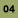 04