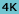 4K