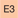 E3