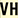 VH