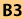 B3