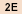 2E