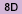 8D
