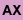 AX